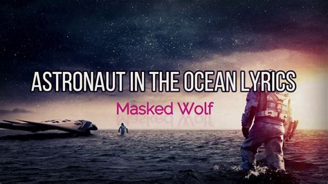 Watch the lyric video for "Astronaut in the Ocean" by Masked Wolf, a rap song with different flows and references to Kendrick Lamar. The song is about feeling out of place …